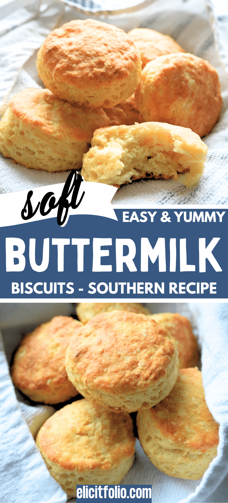 Pinterest pin with two photos. The top photo shows a close up of buttermilk biscuits with one broken open to show the layers. The bottom shows biscuits stacked on top of each other.