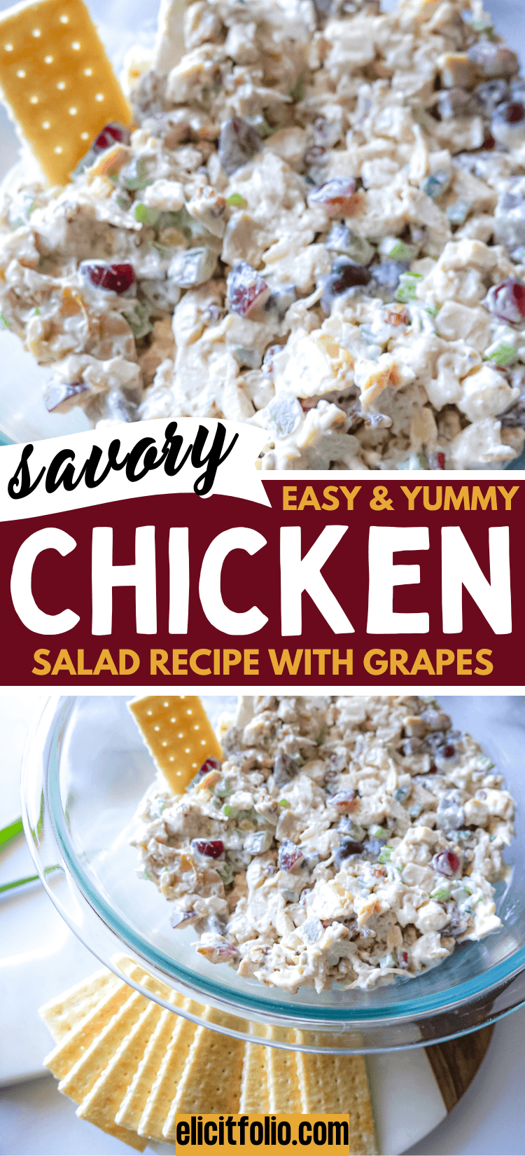 Pinterest Pin for Elicit Folio's chicken salad recipe. Top photo shows a close up of chicken salad with grapes bottom photo shows overhead photo with crackers.