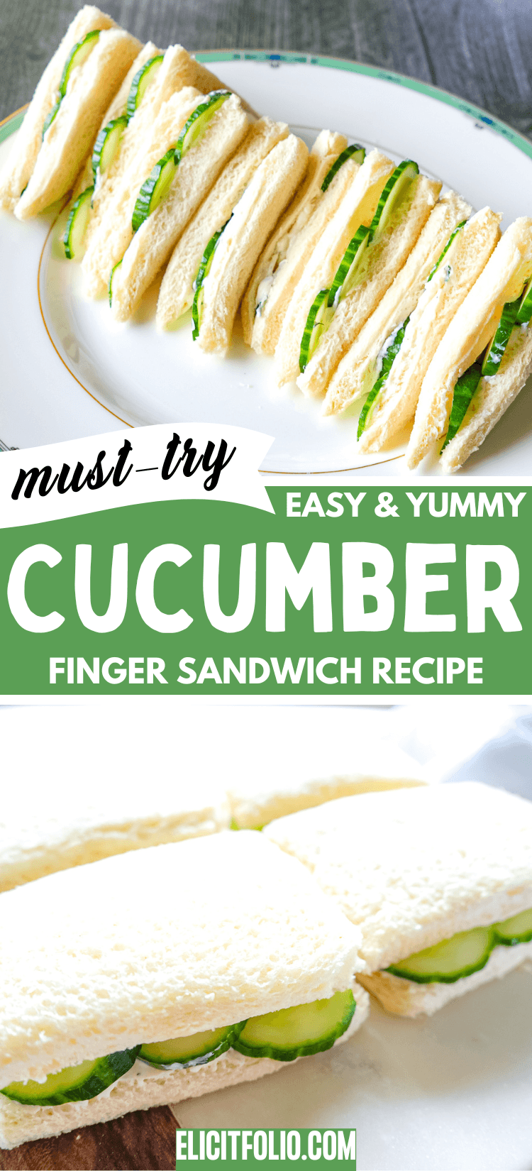 Pinterest pin of cucumber sandwiches on a plate in the top photo and a photo before of the sandwiches beofre they're cut at the bottom