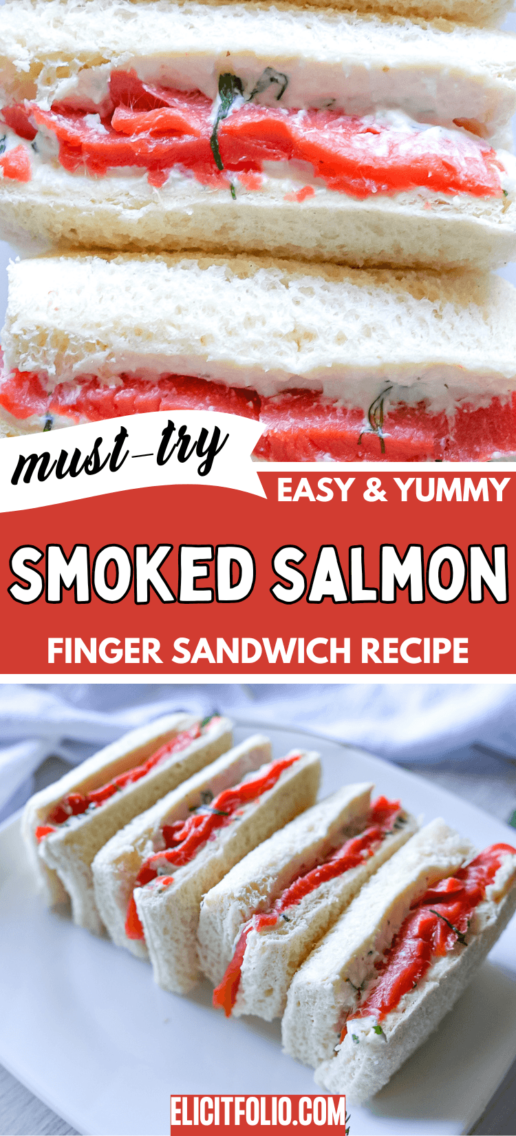 Smoked Salmon Finger Sandwich Pin by Elicit Folio. Top photo shows a close up of a smoked salmon sandwich and bottom shows a line up smoked salmon sandwiches.