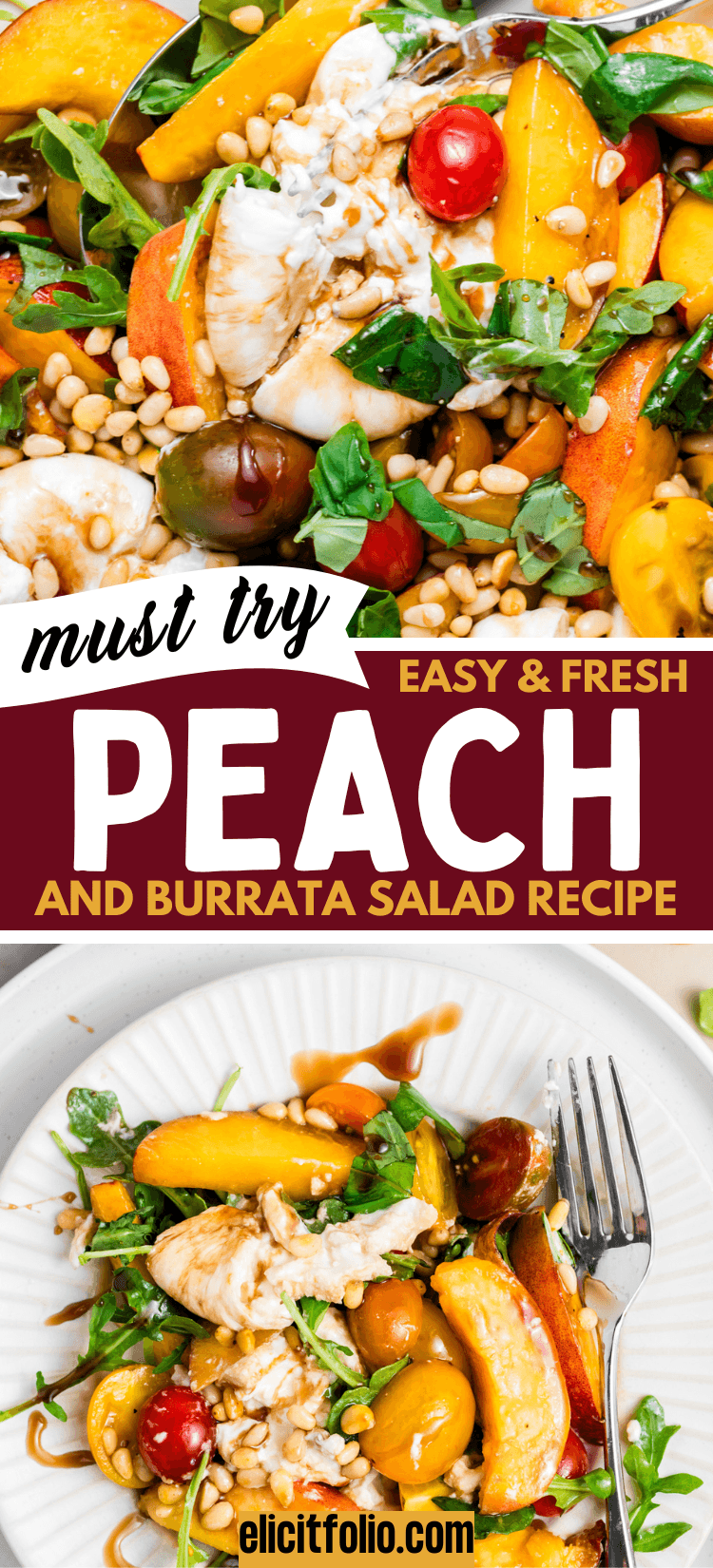 Peach Burrata Pin by Elicit Folio shows a close up view of a peach burrata salad up top and bottom photo shows salad on a white plate