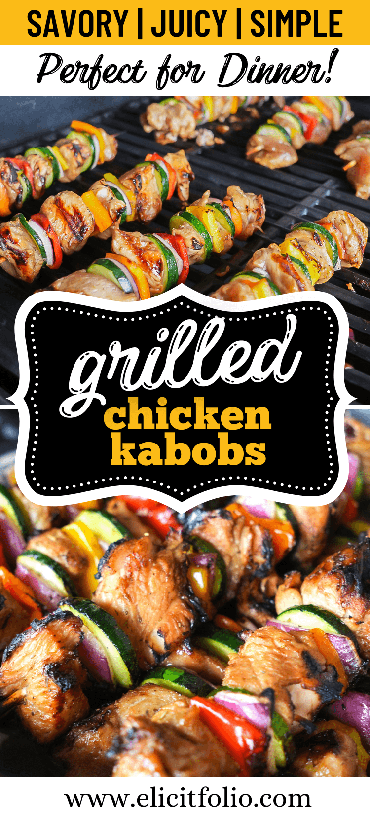 Pinterest Pin for Grilled Chicken Kabobs. Top photo shows chicken kabobs on the grill, bottom photo shows kabobs after grilling