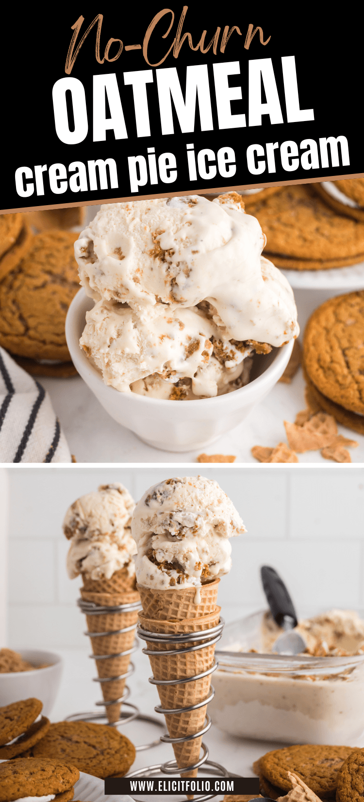 Pinterest pin showing oatmeal cream pie ice cream in a white bowl at the top and a bottom photo showing it on two ice cream cones